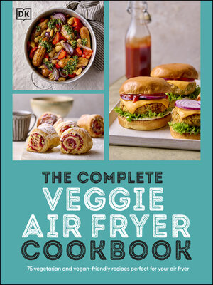 cover image of The Complete Veggie Air Fryer Cookbook